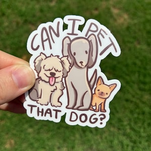 Can I Pet That Dog? 3 x 2 inch sticker