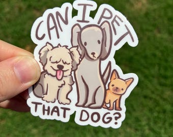 Can I Pet That Dog? 3 x 2 inch sticker