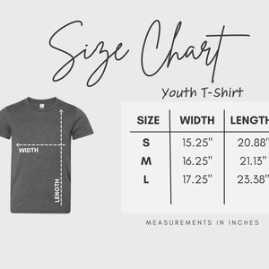 May include: Size chart for youth t-shirts, showing width and length measurements in inches for sizes S, M, and L.