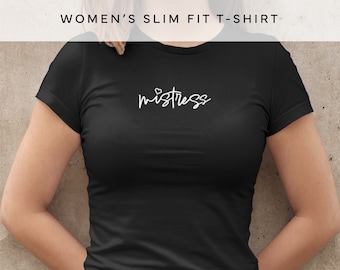 Mistress || Dom Apparel || Women's Slim Fit T-Shirt