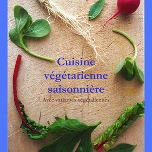 Livre de recettes: Cuisine végétarienne saisonnière