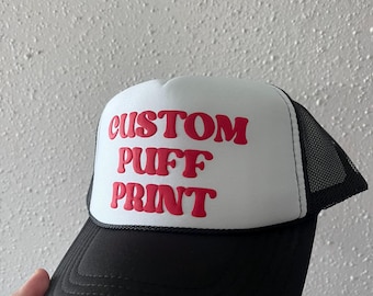 Custom PUFF Print Trucker Hat, Personalized Foam Hat, Custom Caps, 3D Puff Print, Baseball Cap, Mesh Back Trucker Hat, 5 Panel Hat