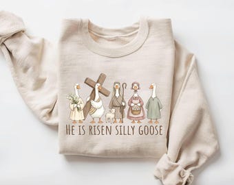 He Is Risen Silly Goose Sweatshirt, Funny Christian Easter Crewneck, Religious Gift for Her, Cute Goose Easter Sunday Shirt, Church Top-SP12