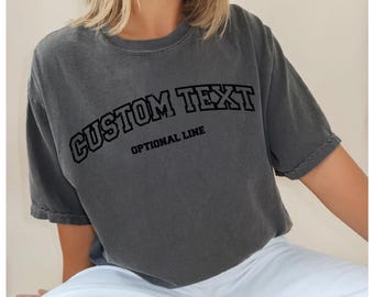 Custom Your Text Comfort Colors Shirt, Custom oversized shirt, Personalized comfort colors tee, Your custom text here t-shirt, Custom design