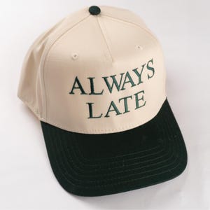 Always Late Embroidered Dad Hat: Funny Sarcastic Baseball Cap