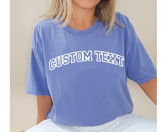 Custom Your Text Comfort Colors Shirt, Custom oversized shirt, Personalized comfort colors tee, Your custom text here t-shirt, Custom design