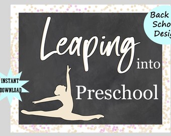 First Day of School Printable Sign - Leaping into Preschool Sign - Dance Back to School Sign - Digital Download