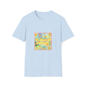 Flower Power Unisex Softstyle T-Shirt, Flowers Graphic Tee, Girl Power Shirt, Hip Women Shirt