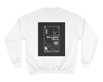 Girl in STEM Champion Brand Sweatshirt, STEM Crewneck for Women, Inspirational Clothing, Female Leaders in Science, STEMinist, Eco-friendly