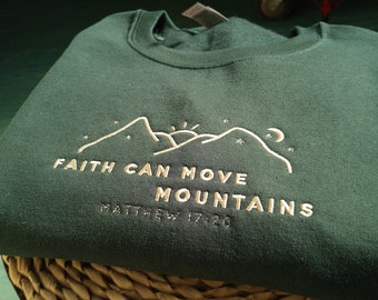 Faith Can Move Mountains Embroidered Christian Sweatshirt, Christian Embroidered Clothing, Christian Gift, Bible Verse Hoodie, Gift for Her