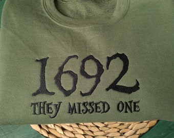 1692 They Missed One Sweatshirt, Salem Witch Sweatshirt, Halloween Witch Sweatshirt, Gifts for Halloween, Salem Massachusetts Jumper