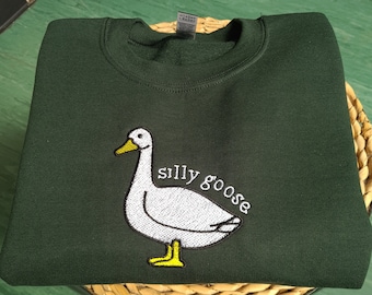 Embroidered Silly Goose Sweatshirt, Embroidered Goose Sweatshirt Crewneck, Funny Crewneck, Silly Goose Shirt, Funny Embroidered Crewneck