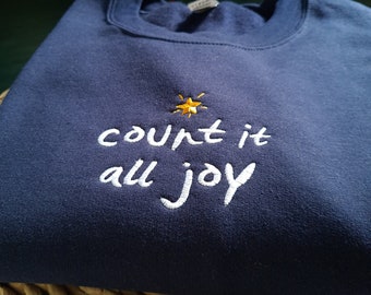 Count It All Joy Embroidered Sweatshirt, Christian Clothing, Bible Verse Sweatshirt, Spiritual Crewneck, Christian Gift, Embroidered Sweater