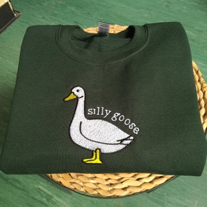 Embroidered Silly Goose Sweatshirt, Embroidered Goose Sweatshirt Crewneck, Funny Crewneck, Silly Goose Shirt, Funny Embroidered Crewneck image 1