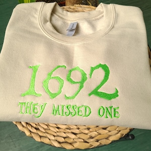 1692 They Missed One Sweatshirt, Salem Witch Sweatshirt, Halloween Witch Sweatshirt, Gifts for Halloween, Salem Massachusetts Jumper