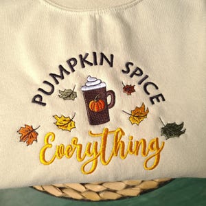 Pumpkin Spice Everything Embroidered Sweatshirt, Autumn Sweatshirt, Trendy Fall Sweatshirt, Gifts for Her, Halloween Jumper, Coffee Lover image 3