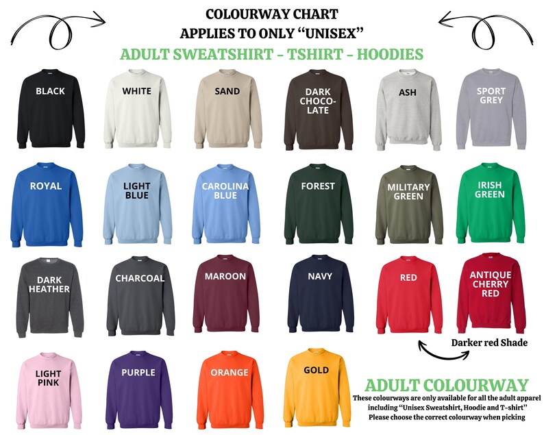 a colorway chart that applies to only "unisex" adult sweatshirt, t-shirt, and hoodies in various colors, including black, white, sand, ash, sport grey, royal blue, light blue, carolina blue, forest green, military green, green, antique cherry red, maroon, navy, red, purple, orange, gold, and darker red shades.