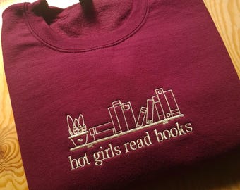 Hot Girls Read Books Sweatshirt, Bookworm Crewneck, Book Lover Jumper, Girl Read Book, Book Lover Gift For Her, Reading Sweatshirt