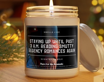 Smells Like Staying Up Until Past 3 a.m. Reading Smutty Regency Romances Again Scented Candle, Book Merch Candles, Funny Writer Reader Gift