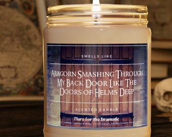 Smells Like Aragorn Smashing Through My Back Door Like The Doors of Helms Deep Scented Soy Candle, Lord of the Rings Funny Gift Merch