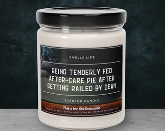 Smells Like Being Tenderly Fed After-care pie After Getting Railed by Dean Scented Soy Candle  | Supernatural Merch Candles, Funny Gift