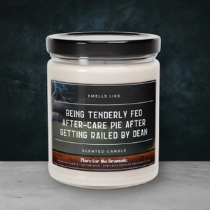 Smells Like Being Tenderly Fed After-care pie After Getting Railed by Dean Scented Soy Candle  | Supernatural Merch Candles, Funny Gift