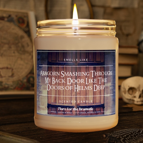 Smells Like Aragorn Smashing Through My Back Door Like The Doors of Helms Deep Scented Soy Candle, Lord of the Rings Funny Gift Merch