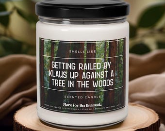 Smells Like Getting Railed by Klaus Up Against a Tree in the Woods Scented Candle, TVD Originals fan Merch Candles Funny Gift