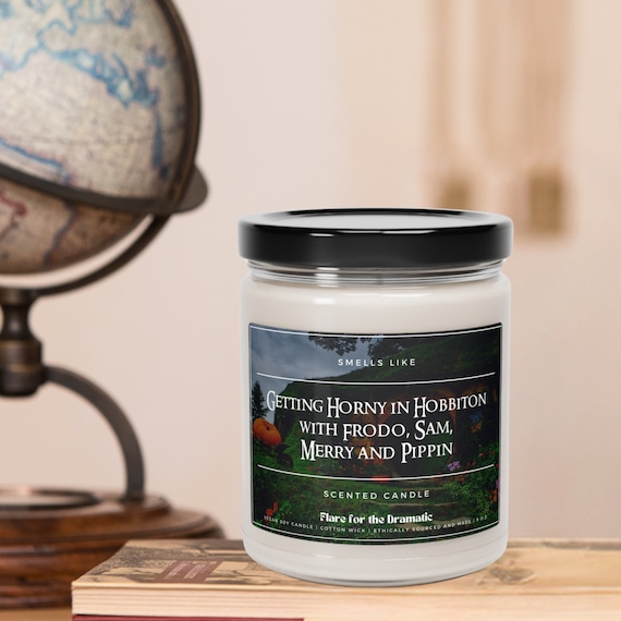 Smells Like Getting Horny in Hobbiton with Frodo Sam Merry & Pippin Scented Soy Candle  | Middle earth Candles, Lord of the Rings Funny Gift