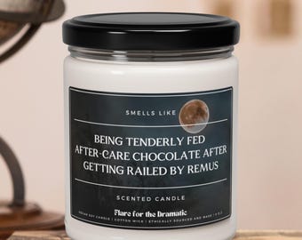 Smells Like Being Tenderly Fed After-care Chocolate After Getting Railed by Remus Scented Candle, Funny gift for her, fictional men candles