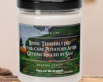 Smells Like Being Tenderly Fed After-care Potatoes After Getting Railed by Sam Scented Soy Candle, Middle earth Lord of the Rings Funny Gift