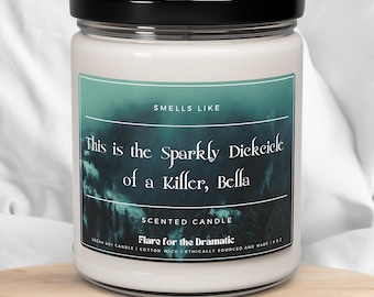 Smells Like This is the Sparkly Dickcicle of a Killer, Bella Scented Candle Twilight Merch Candles Funny Gift Edward Cullen stocking stuffer