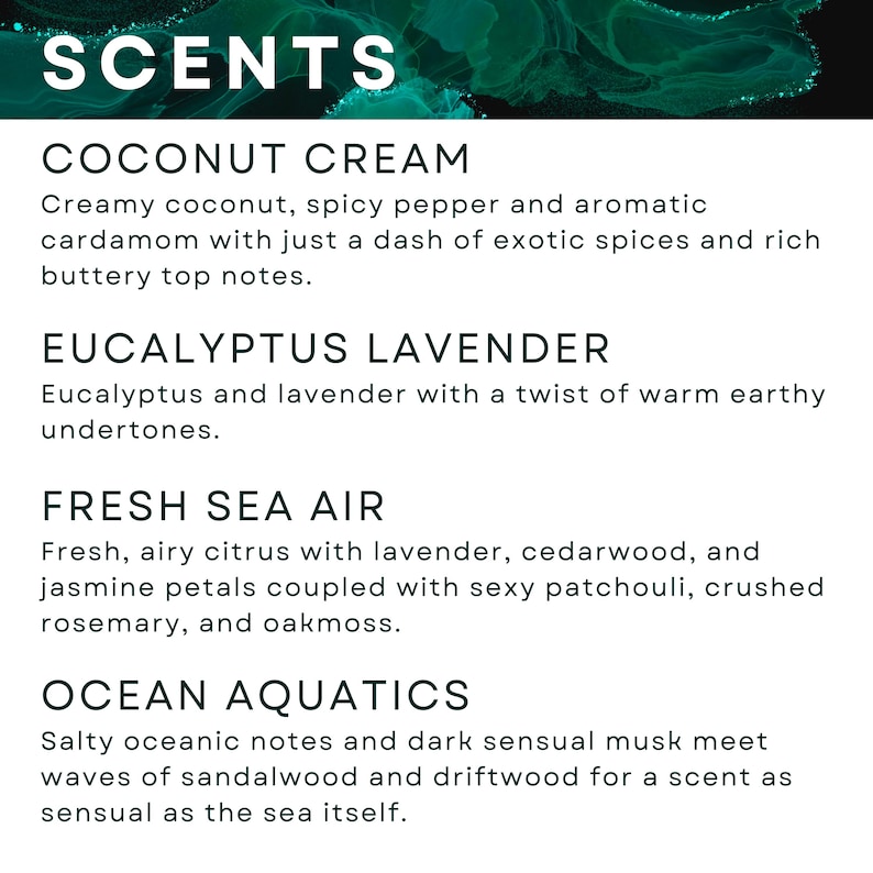 May include: Text overlay on a green background with the word "SCENTS" in large white letters.  The text below lists four different scents: Coconut Cream, Eucalyptus Lavender, Fresh Sea Air, and Ocean Aquatics. Each scent is described in detail.