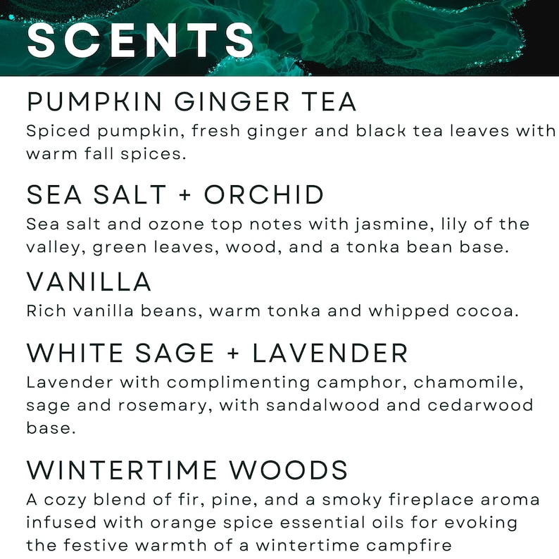 May include: A list of scented candle names and descriptions. The scents include Pumpkin Ginger Tea, Sea Salt + Orchid, Vanilla, White Sage + Lavender, and Wintertime Woods.