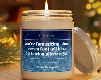 Smells Like You're Fantasizing About Seven-Foot-Tall Blue Barbarian Aliens again Scented Candle - funny bookish candle, monster romance gift