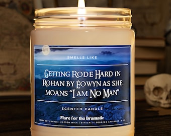 Smells Like Getting Rode Hard in Rohan by Éowyn as she moans "I am no man" Scented Soy Candle, Middle earth candles Lord of the Rings LotR