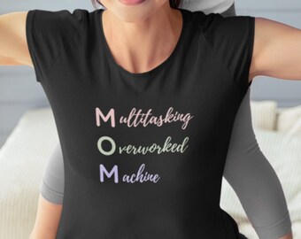 Multitasking Overworked Machine, Mom T shirt, Funny shirt, Trendy Mama shirt, Sarcastic shirt, Gift, Mom life shirt, Gift for Mom, Fun Tee