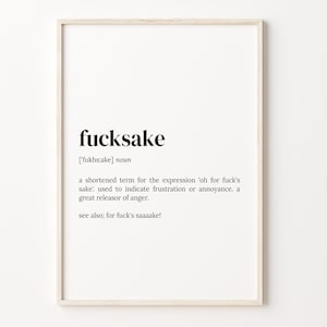 Fucksake Definition Print, Dictionary Poster, Quote Wall Art, Funny Work Art, Gift For Boss, Gift For Mother, Gift For Husband, C17-159