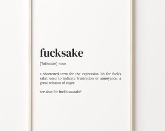 Fucksake Definition Print, Dictionary Poster, Quote Wall Art, Funny Work Art, Gift For Boss, Gift For Mother, Gift For Husband, C17-159