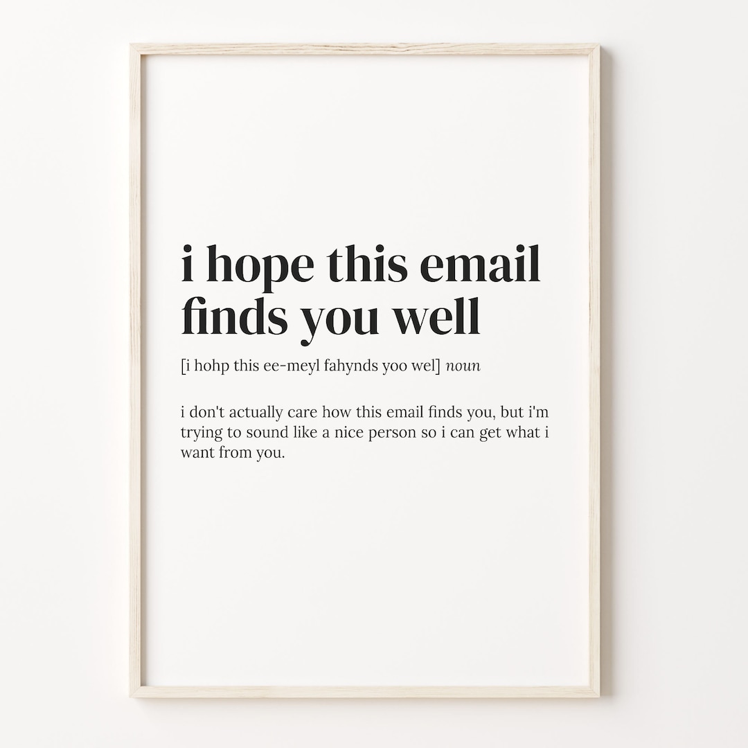 I Hope This Email Finds You Well Definition Print, Dictionary Poster, Quote, Art for Office