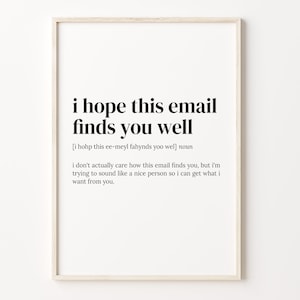 I Hope This Email Finds You Well Definition Print: Office Art