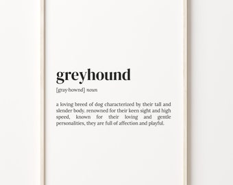 Pode incluir: Impressão de arte imprimível em preto e branco com a palavra "greyhound" definida como uma raça de cão amoroso caracterizada por seu corpo alto e magro, conhecida por sua visão aguçada e alta velocidade, conhecida por sua personalidade amorosa e gentil, está cheia de afeição e é brincalhona.