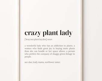 Crazy Plant Lady Definition Print, Dictionary Poster, Quote Wall Art, Plant Lady Art, Funny Gift For Mom, Plant Lady Gift, C17-92