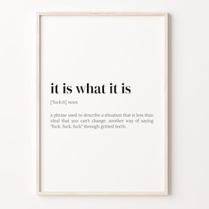 It Is What It Is Definition Print, Dictionary Poster, Quote Wall Art, It Is What It Is Art, Funny Quote Gift, Motivational Gift, C17-170