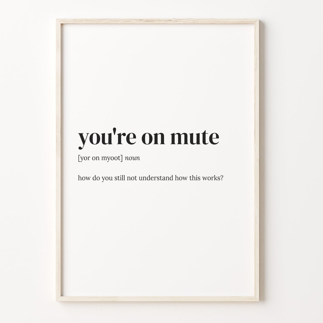 You're on Mute Definition Print, Dictionary Poster, Quote Wall Art