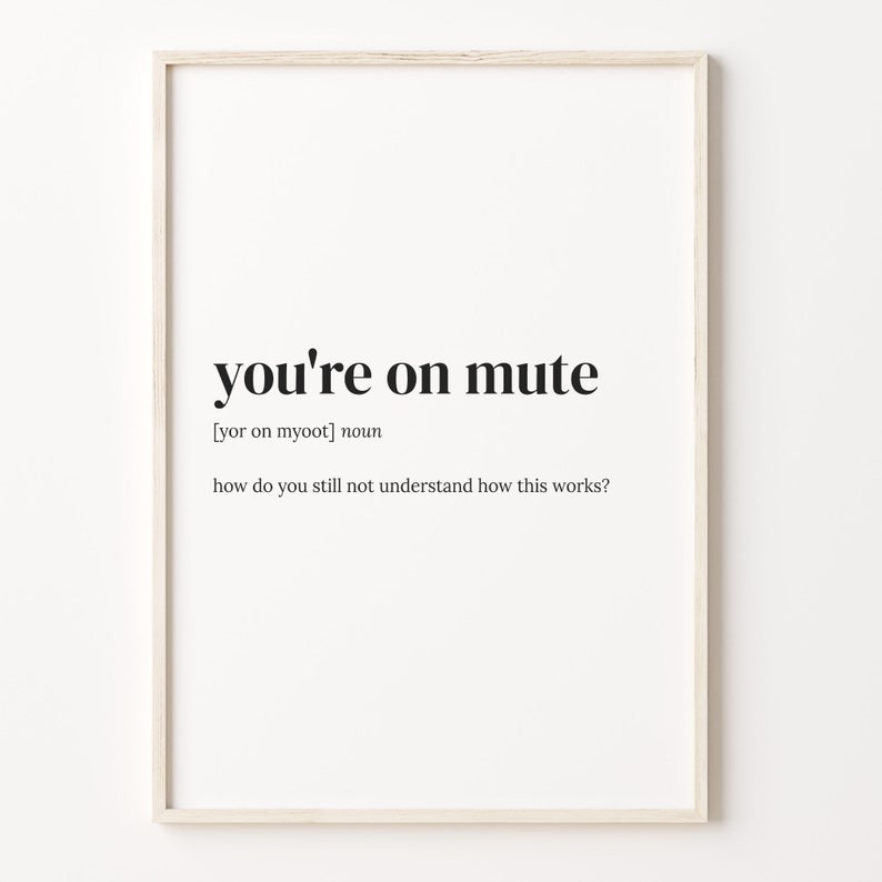 You're on Mute Definition Print, Dictionary Poster, Quote Wall Art