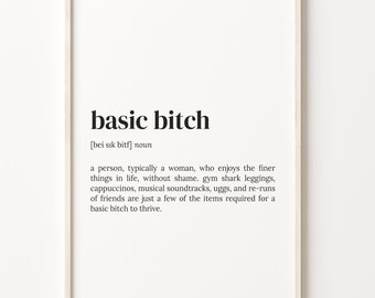 Basic Bitch Definition Print, Ironic Bestie Gift, C17-28