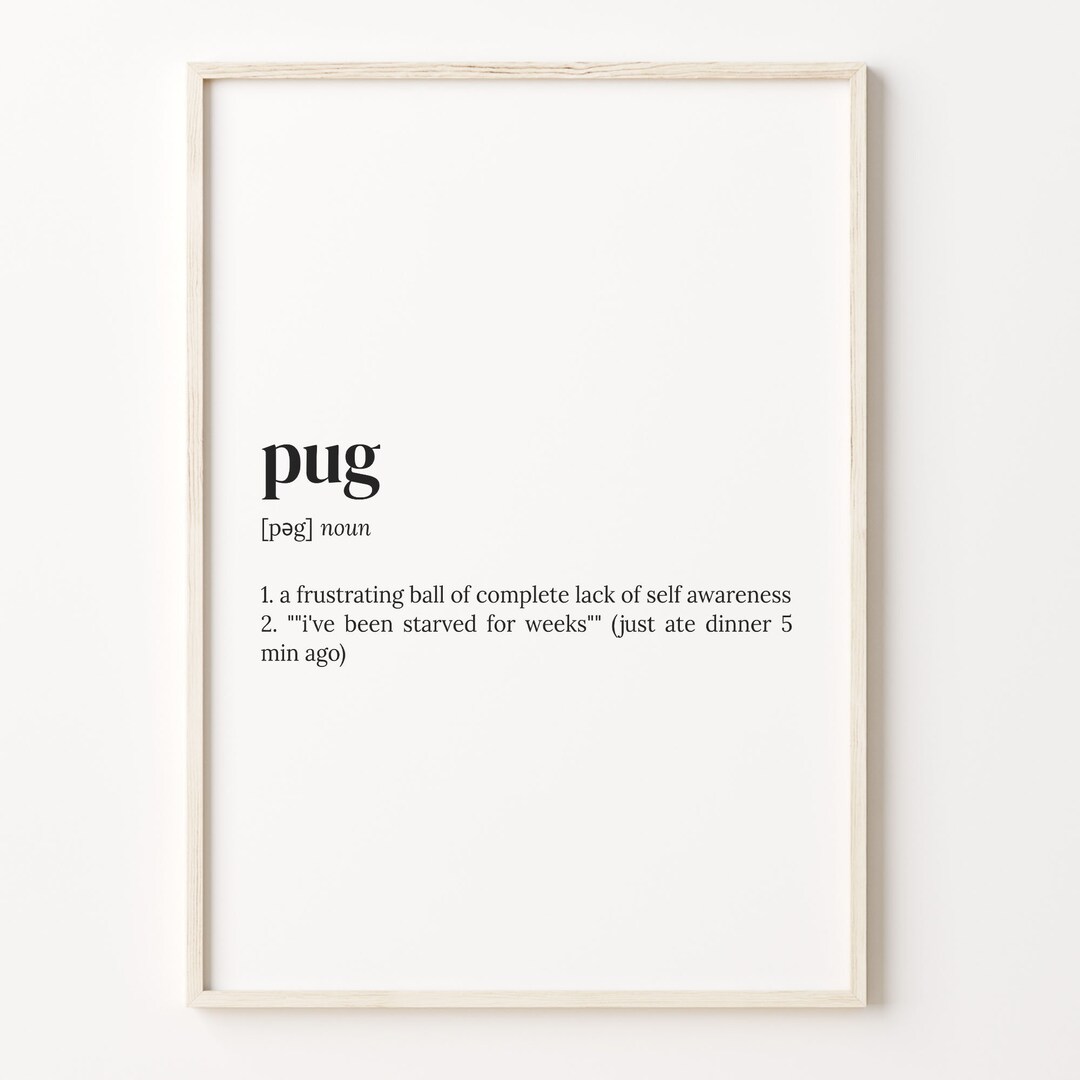 Pug Definition Print, Dictionary Poster, Quote Wall Art, Pug Owner Art