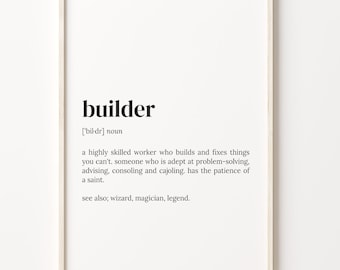 Builder Definition Print, Dictionary Poster, Quote Wall Art, Gift For Builder, Craftsman Gift, Builder Funny Gift, Gift For Women, C17-59