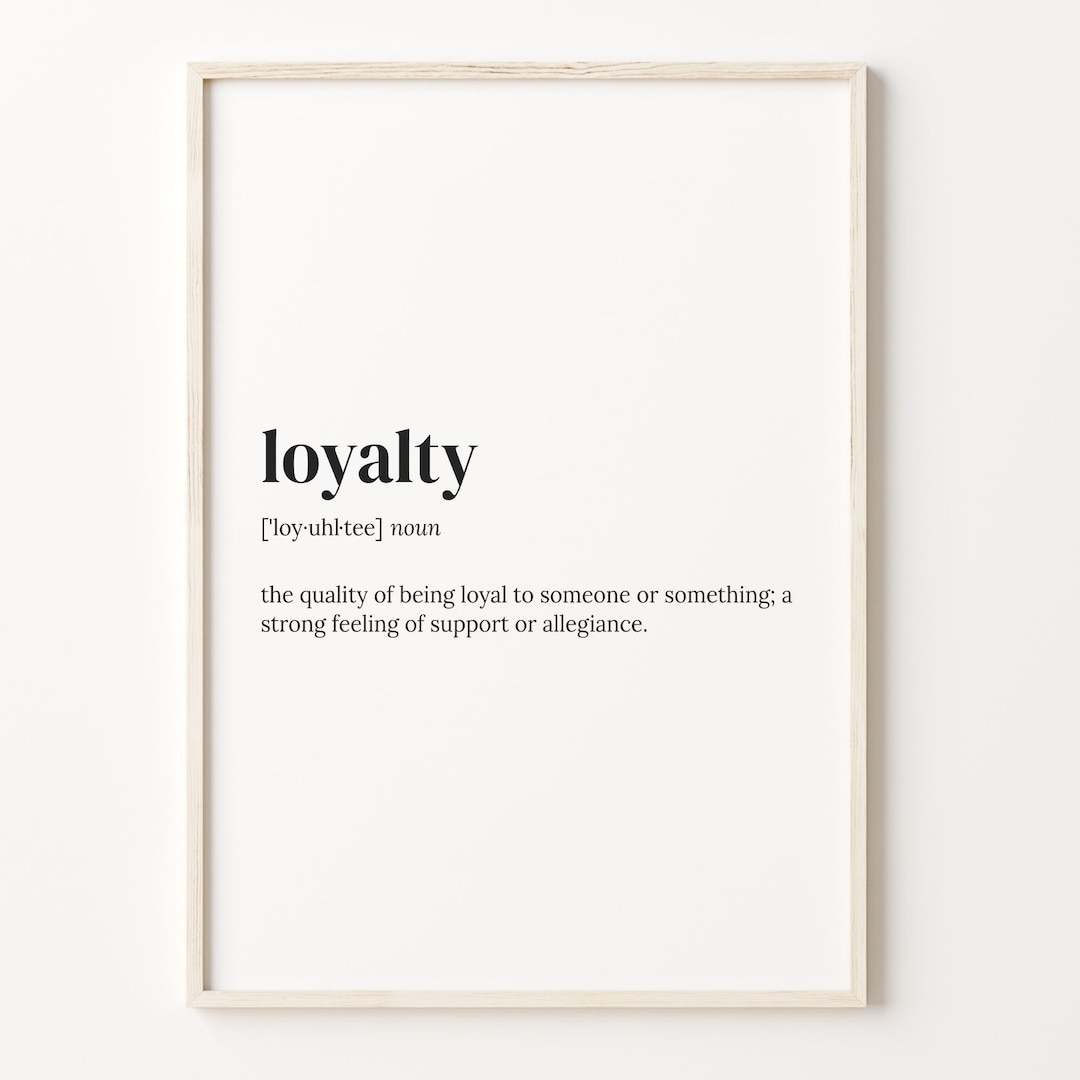 Loyalty Definition Print, Dictionary Poster, Quote Wall Art, Loyalty Quote Art, Motivational